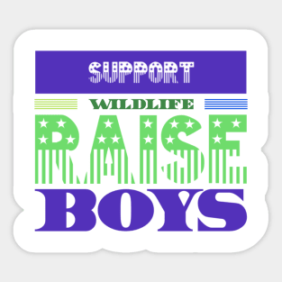 Support Wildlife Raise Boys Sticker